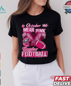 Official Philadelphia Eagles Limited Edition Eagles In October We Wear Pink New T Shirt