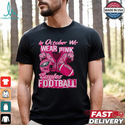 Official Philadelphia Eagles Limited Edition Eagles In October We Wear Pink New T Shirt