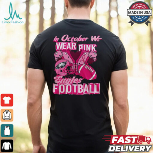 Official Philadelphia Eagles Limited Edition Eagles In October We Wear Pink New T Shirt