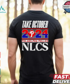 Official Philadelphia Phillies NLCS Take October 2024 shirt
