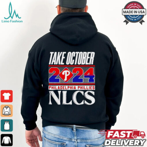 Official Philadelphia Phillies NLCS Take October 2024 shirt