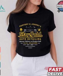 Official Ponyboy and Johnny Stay Gold Auto Detailing T shirt