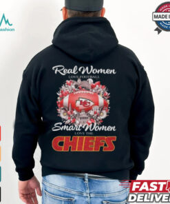 Official Real Women Love Football Smart Women Love The Kansas City Chiefs T Shirt