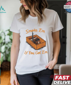 Official Smoke Em If You Got Em Tennessee Vols NCAA t shirt