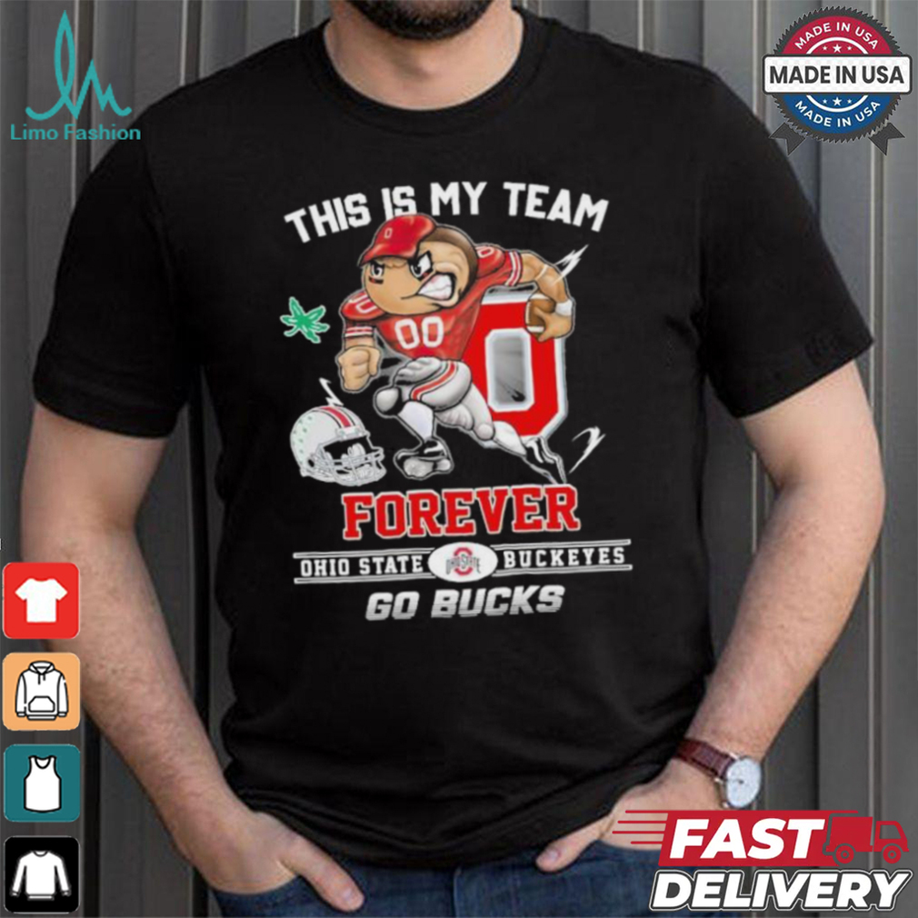 Official This Is My Team Forever Ohio State Buckeyes Go Bucks Shirt