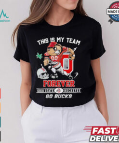 Official This Is My Team Forever Ohio State Buckeyes Go Bucks shirt