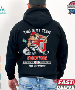 Official This Is My Team Forever Ohio State Buckeyes Go Bucks shirt