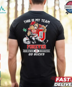 Official This Is My Team Forever Ohio State Buckeyes Go Bucks shirt