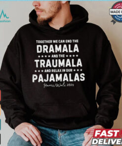 Official Together We Can End The Dramala And The Trauma And Go Relax T Shirt