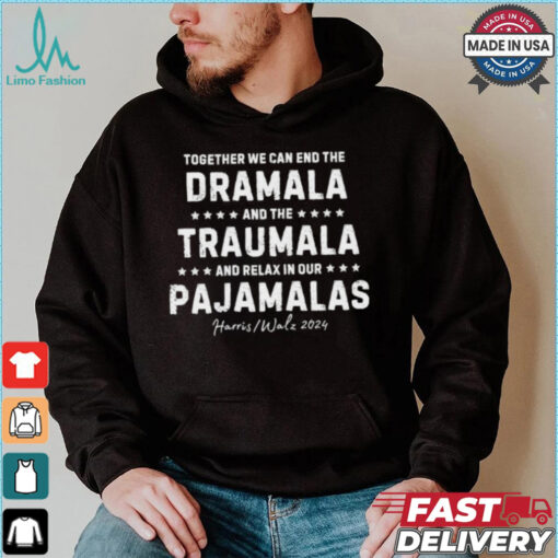 Official Together We Can End The Dramala And The Trauma And Go Relax T Shirt