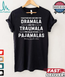 Official Together We Can End The Dramala And The Trauma And Go Relax T Shirt