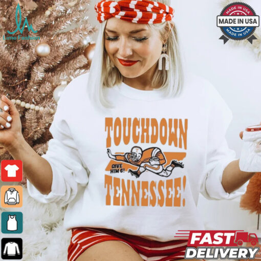 Official Touchdown Tennessee Give Him 6 Shirt