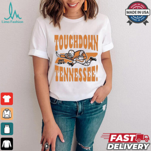 Official Touchdown Tennessee Give Him 6 Shirt