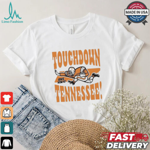 Official Touchdown Tennessee Give Him 6 Shirt