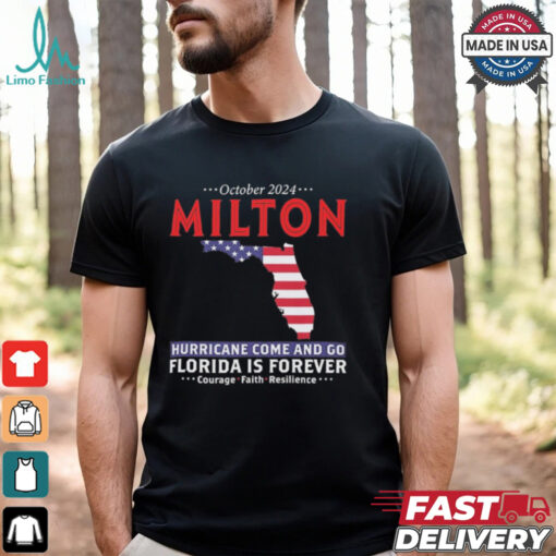 Official United State October 2024 Hurricane Milton Hurricane Survivor Storm Come And Go Florida Is Forever Graphic t shirt