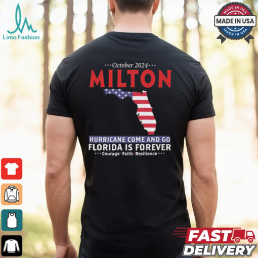 Official United State October 2024 Hurricane Milton Hurricane Survivor Storm Come And Go Florida Is Forever Graphic t shirt