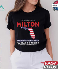 Official United State October 2024 Hurricane Milton Hurricane Survivor Storm Come And Go Florida Is Forever Graphic t shirt