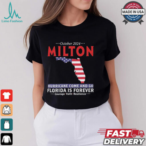 Official United State October 2024 Hurricane Milton Hurricane Survivor Storm Come And Go Florida Is Forever Graphic t shirt