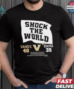 Official Vandy 40 35 Bama Vanderbilt Commodores Shock The World 2024 Shirt