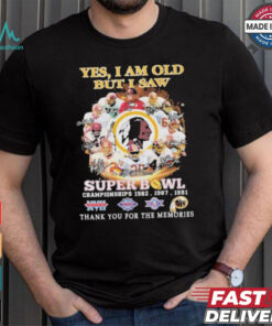 Official Washington Redskins Yes I Am Old But I Saw Redskins In Super Bowl T Shirt