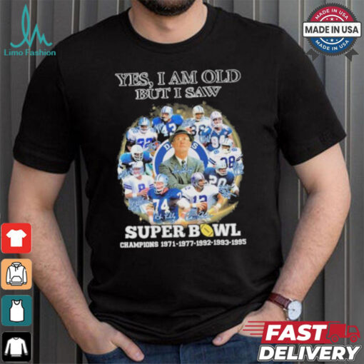 Official Yes, I’m Old But I Saw Dallas Cowboys Super Bowl Champions Signatures Shirt