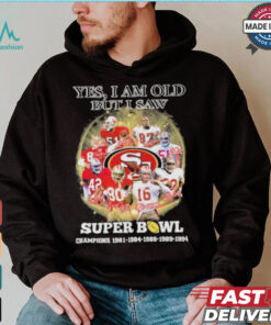 Official Yes, I’m Old But I Saw San Francisco 49ers Super Bowl Champions Signatures Shirt