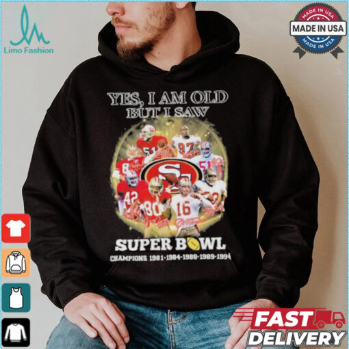 Official Yes, I’m Old But I Saw San Francisco 49ers Super Bowl Champions Signatures Shirt