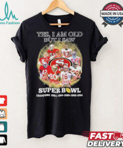 Official Yes, I’m Old But I Saw San Francisco 49ers Super Bowl Champions Signatures Shirt