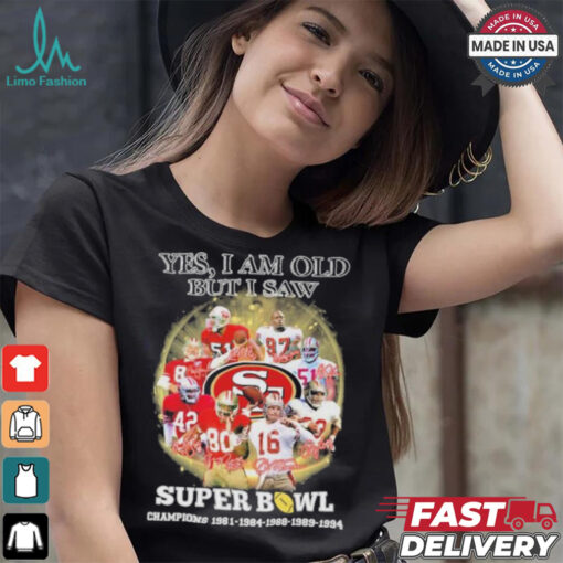 Official Yes, I’m Old But I Saw San Francisco 49ers Super Bowl Champions Signatures Shirt