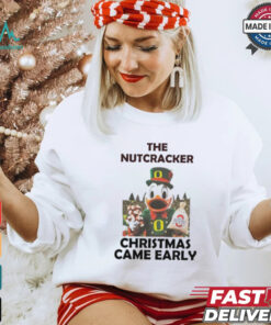 Oregon Duck The Nutcracker Christmas Came Early Ohio T Shirt