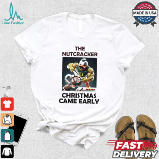Oregon Duck The Nutcracker Ohio Christmas Came Early Shirt