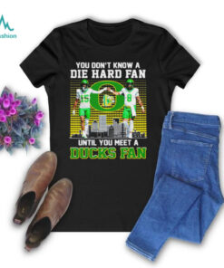 Oregon Ducks Football you don’t know die hard fan until you meet a Duck fan shirt