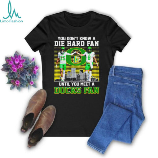 Oregon Ducks Football you don’t know die hard fan until you meet a Duck fan shirt