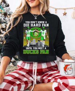 Oregon Ducks Football you don’t know die hard fan until you meet a Duck fan shirt