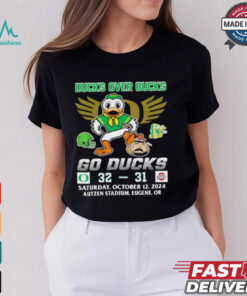 Oregon Ducks Over Bucks 32 31 Go Ducks Shirt