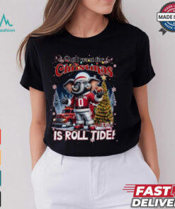 Original Alabama Crimson Tide All I Want For Christmas Is Roll Tide 2024 Shirt