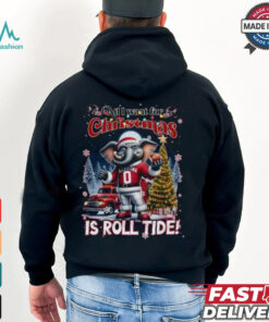 Original Alabama Crimson Tide All I Want For Christmas Is Roll Tide 2024 Shirt