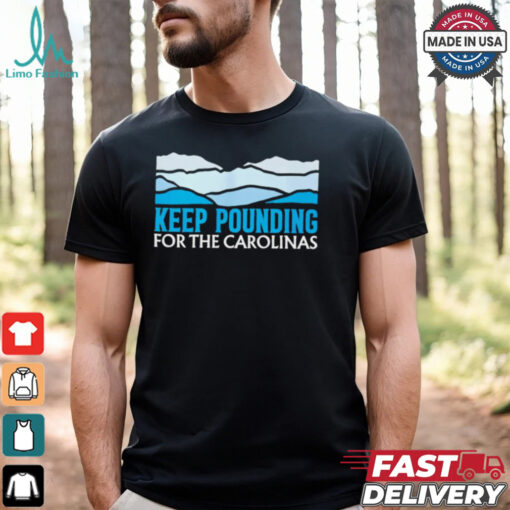 Panthers Keep Pounding For The Carolinas shirt
