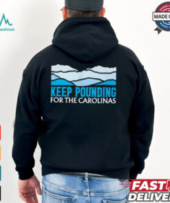 Panthers Keep Pounding For The Carolinas shirt