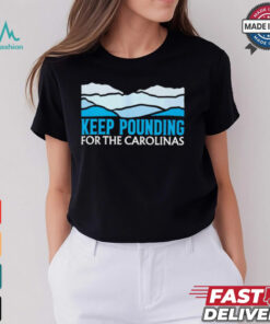 Panthers Keep Pounding For The Carolinas shirt
