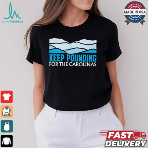 Panthers Keep Pounding For The Carolinas shirt