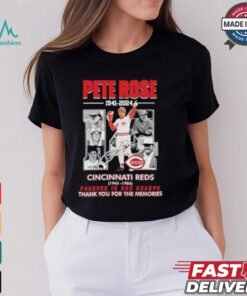 Pete Rose Cincinnati Reds 1941 2024 Forever In Our Heart Thank You For The Memories Signature Shirt