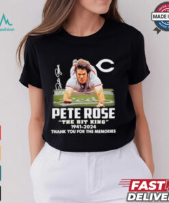 Pete Rose The Hit King 1941 2024 Thank You For The Memories Signature Shirt