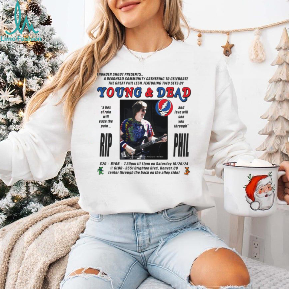 Phil Lesh Young and Dead Rip Phil shirt Phil Lesh Young and Dead Rip Phil shirt