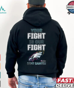 Philadelphia Eagles Your Fight Is Our Fight Beat Cancer Shirt