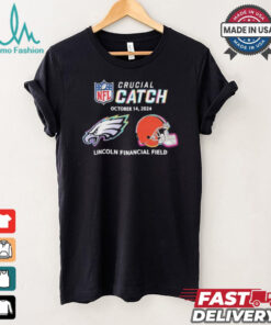 Philadelphia Eagles vs Cleveland Browns October 14, 2024 NFL Crucial Catch t shirt