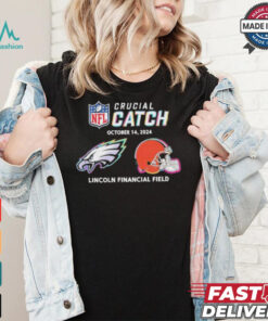 Philadelphia Eagles vs Cleveland Browns October 14, 2024 NFL Crucial Catch t shirt