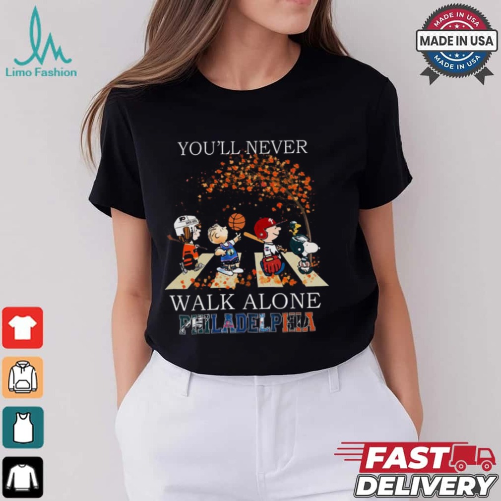 Philadelphia You'll Never Walk Alone The Peanuts Shirt Philadelphia You'll Never Walk Alone The Peanuts Shirt
