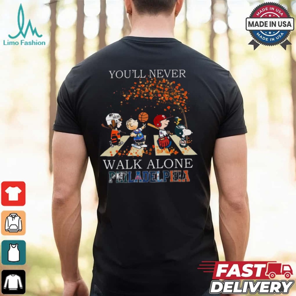 Philadelphia You'll Never Walk Alone The Peanuts Shirt Philadelphia You'll Never Walk Alone The Peanuts Shirt