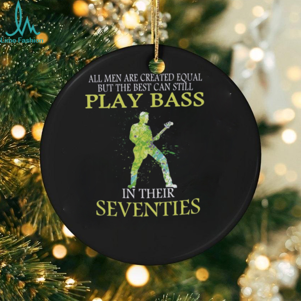 Play Bass In Their Seventies Shirt Play Bass In Their Seventies Shirt
